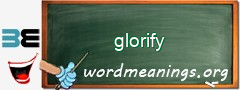 WordMeaning blackboard for glorify